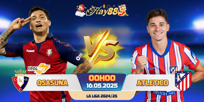 Dự đoán bóng đá Osasuna vs Atletico Madrid